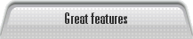 Great features